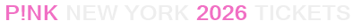 P!nk New York 2026 Tickets
